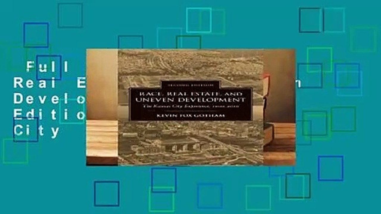 Full E-book  Race, Real Estate, and Uneven Development, Second Edition: The Kansas City