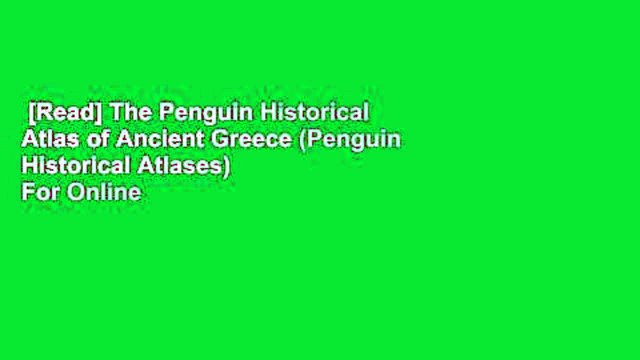 [Read] The Penguin Historical Atlas of Ancient Greece (Penguin Historical Atlases) For Online