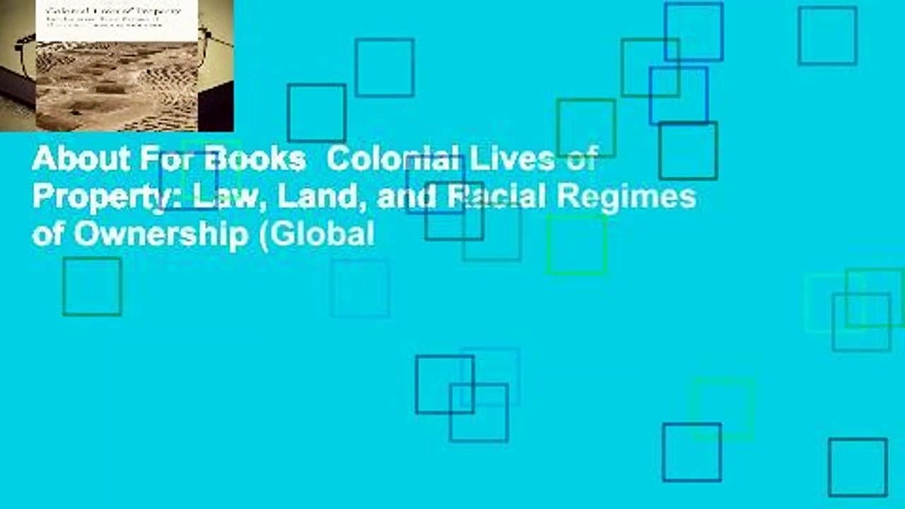 About For Books  Colonial Lives of Property: Law, Land, and Racial Regimes of Ownership (Global
