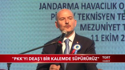 Bakan Soylu: "PKK 'yı DEAŞ'ı Bir Kalemde Süpürürüz"