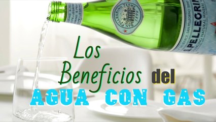 Los BENEFICIOS del AGUA CON GAS