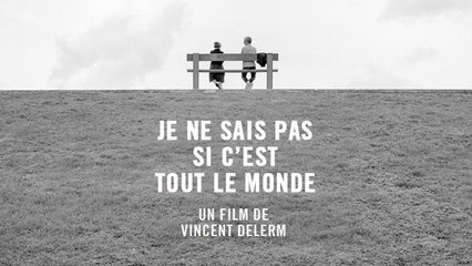 BANDE-ANNONCE JE NE SAIS PAS SI C'EST TOUT LE MONDE