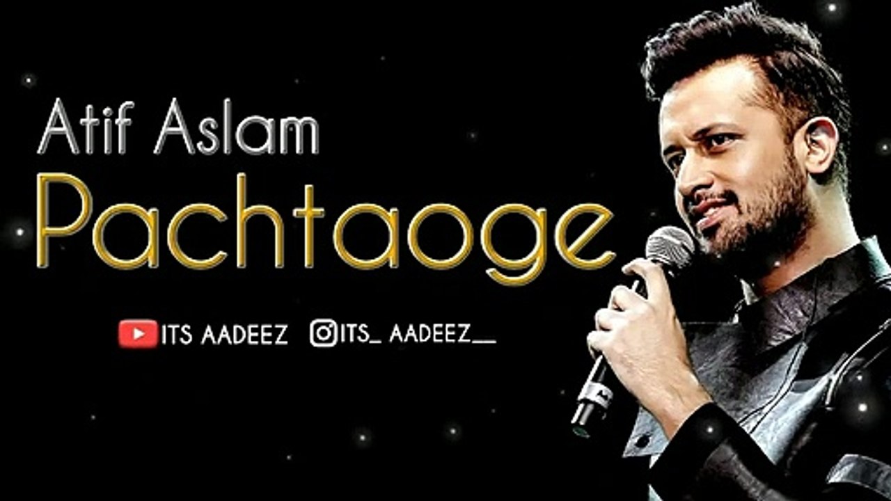 Pachtaoge - Atif Aslam Version - Full Audio - Jaani B Praak - Its Aadeez -