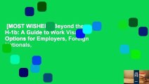 [MOST WISHED]  Beyond the H-1b: A Guide to Work Visa Options for Employers, Foreign Nationals,