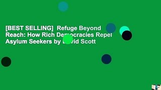 [BEST SELLING]  Refuge Beyond Reach: How Rich Democracies Repel Asylum Seekers by David Scott