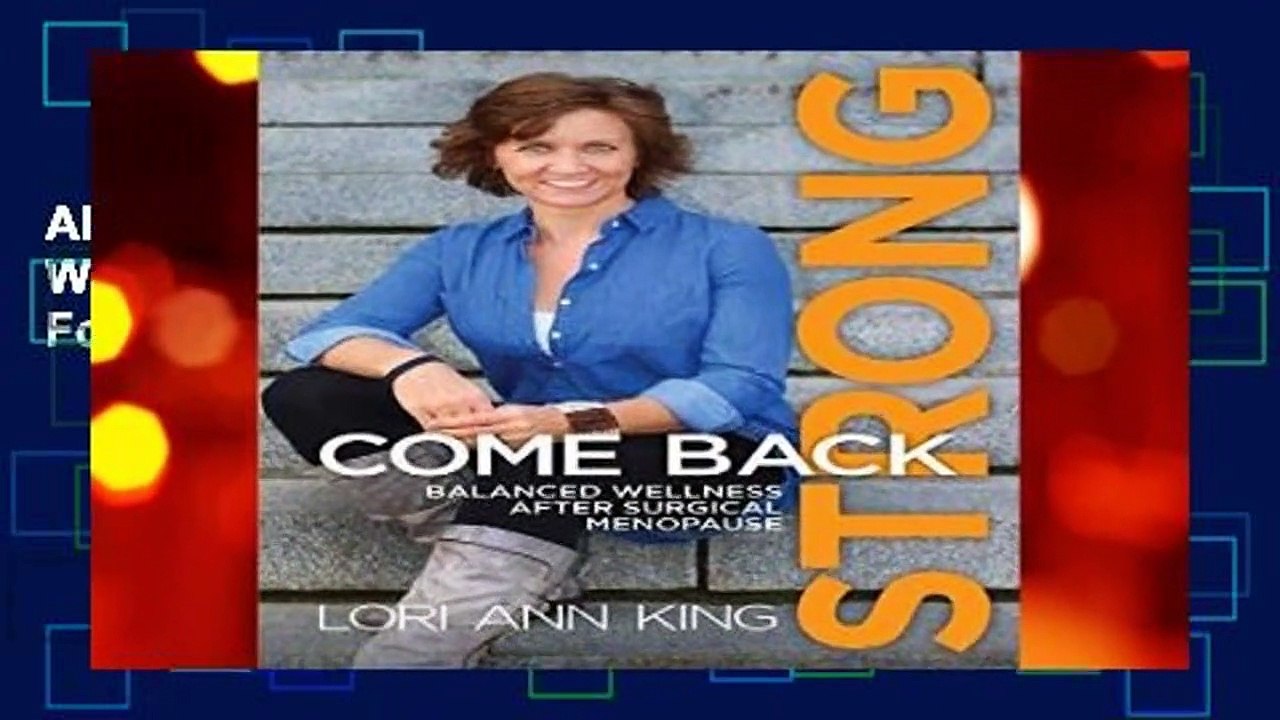 About For Books  Come Back Strong: Balanced Wellness after Surgical Menopause  For Online
