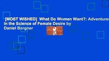 [MOST WISHED]  What Do Women Want?: Adventures in the Science of Female Desire by Daniel Bergner