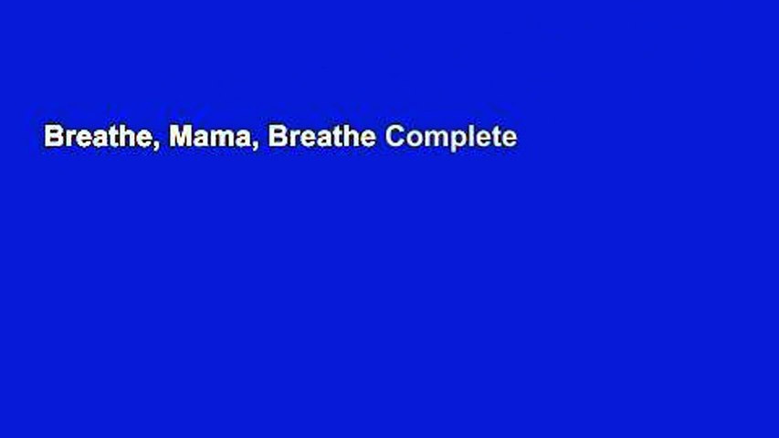 Breathe, Mama, Breathe Complete