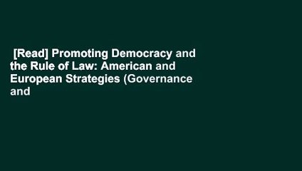 下载视频: [Read] Promoting Democracy and the Rule of Law: American and European Strategies (Governance and