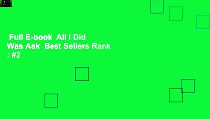Full E-book  All I Did Was Ask  Best Sellers Rank : #2