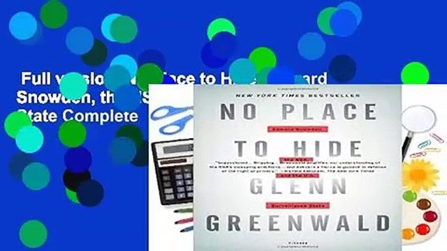 Full version No Place to Hide: Edward Snowden, the NSA, and the U.S. Surveillance State Complete