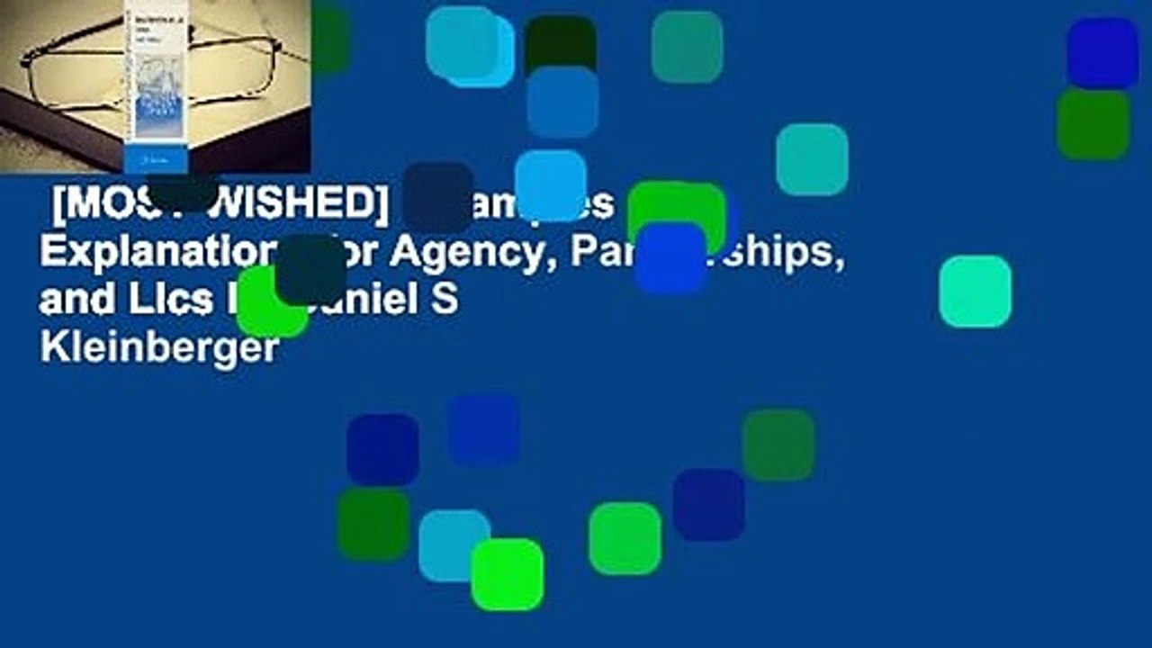 [MOST WISHED]  Examples & Explanations for Agency, Partnerships, and Llcs by Daniel S Kleinberger