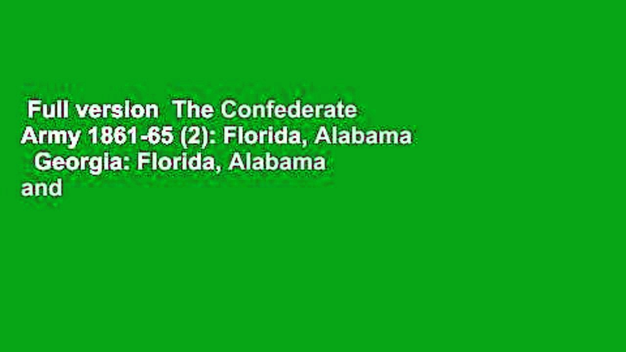 Full version  The Confederate Army 1861-65 (2): Florida, Alabama   Georgia: Florida, Alabama and