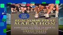 [Read] Run Your First Marathon: Everything You Need to Know to Reach the Finish Line  For Online