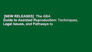 [NEW RELEASES]  The ABA Guide to Assisted Reproduction: Techniques, Legal Issues, and Pathways to