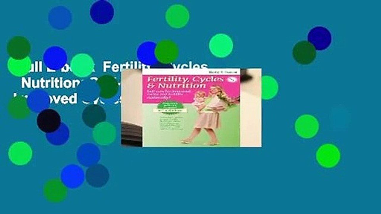Full E-book  Fertility, Cycles   Nutrition: Self-Care for Improved Cycles and Fertility...