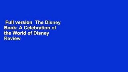 Full version  The Disney Book: A Celebration of the World of Disney  Review