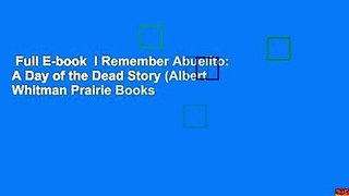 Full E-book  I Remember Abuelito: A Day of the Dead Story (Albert Whitman Prairie Books