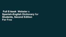 Full E-book  Webster s Spanish-English Dictionary for Students, Second Edition  For Free