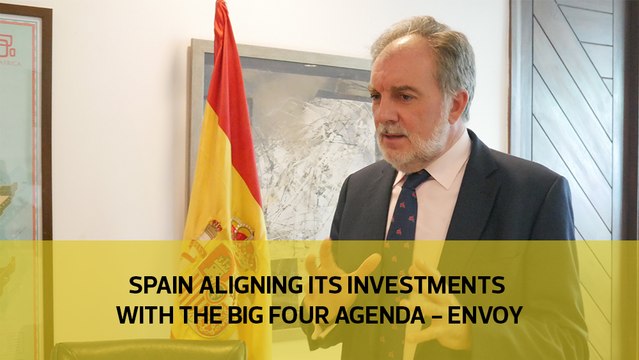 Spain aligning its investments with the Big Four Agenda - Envoy