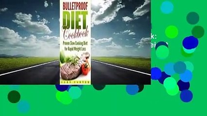 Full E-book  Bulletproof Diet Cookbook: Proven Slow Cooking Diet for Rapid Weight Loss  Review