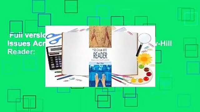 Full version The McGraw-Hill Reader: Issues Across the Disciplines the McGraw-Hill Reader:
