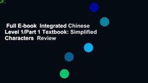 Full E-book  Integrated Chinese Level 1/Part 1 Textbook: Simplified Characters  Review
