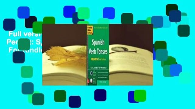 Full version Practice Makes Perfect: Spanish Verb Tenses For Kindle