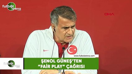 Şenol Güneş'ten "Fair Play" çağrısı