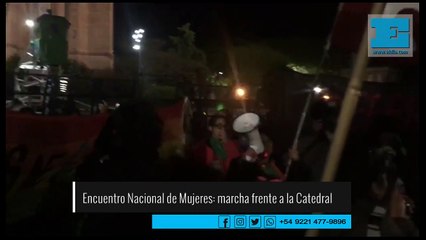 Encuentro de Mujeres: un grupo marchó hacia la Catedral