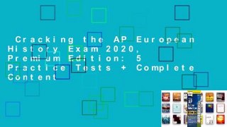 Cracking the AP European History Exam 2020, Premium Edition: 5 Practice Tests + Complete Content