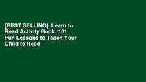 [BEST SELLING]  Learn to Read Activity Book: 101 Fun Lessons to Teach Your Child to Read