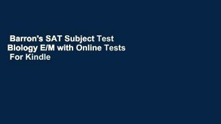 Barron's SAT Subject Test Biology E/M with Online Tests  For Kindle