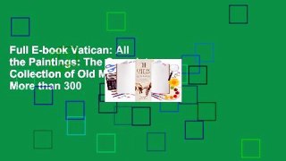 Full E-book Vatican: All the Paintings: The Complete Collection of Old Masters, Plus More than 300
