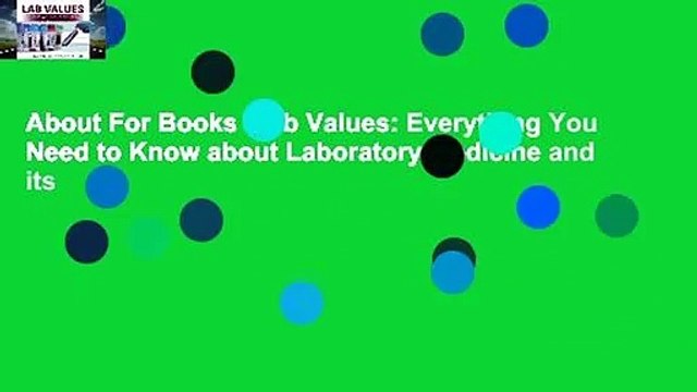 About For Books Lab Values: Everything You Need to Know about Laboratory Medicine and its