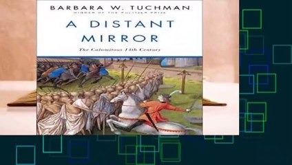 About For Books  A Distant Mirror: The Calamitous 14th Century  For Online