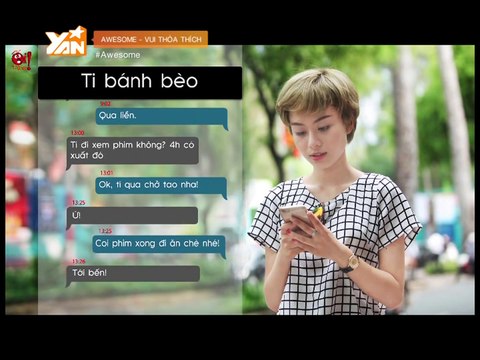AWESOME II VUI THỎA THÍCH II Những tin nhắn bá đạo II YANNEWS