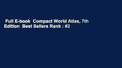 Full E-book  Compact World Atlas, 7th Edition  Best Sellers Rank : #2