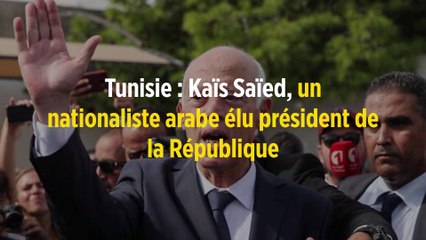 Tunisie : Kaïs Saïed, un nationaliste arabe élu président de la République