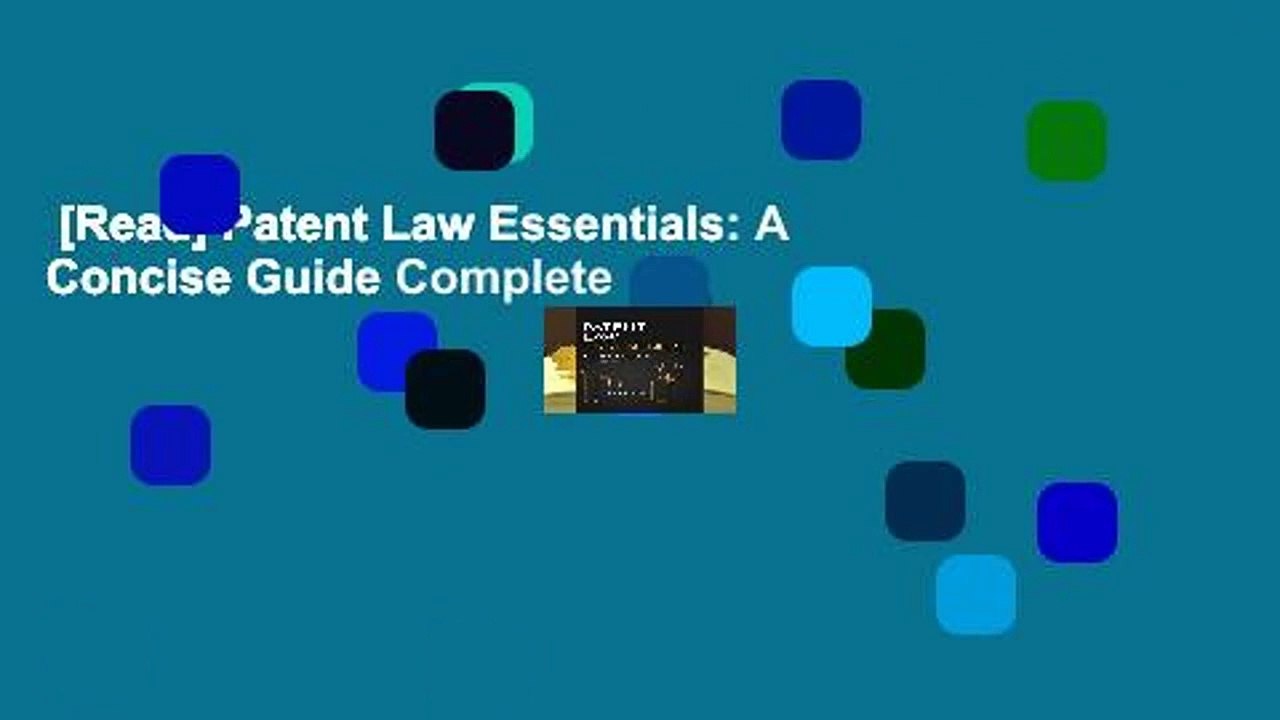 [Read] Patent Law Essentials: A Concise Guide Complete