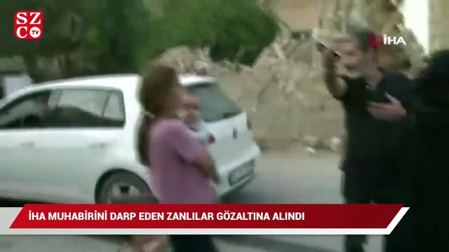 İHA muhabirini darp eden zanlılar gözaltına alındı