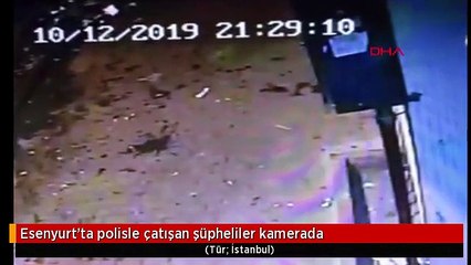 Esenyurt'ta polisle çatışan şüpheliler kamerada
