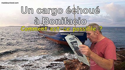 Un cargo de 90 m de long s'échoue sur les rochers de Bonifacio (Corse)
