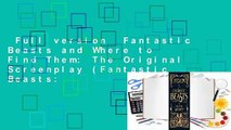 Full version  Fantastic Beasts and Where to Find Them: The Original Screenplay (Fantastic Beasts: