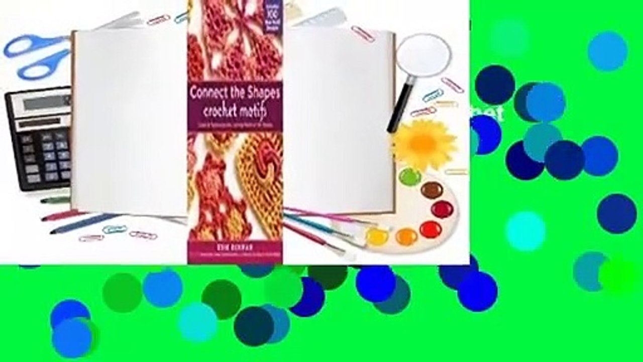 Full E-book  Connect the Shapes Crochet Motifs: Creative Techniques for Joining Motifs of All