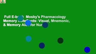 Full E-book  Mosby's Pharmacology Memory NoteCards: Visual, Mnemonic, & Memory Aids for Nurses