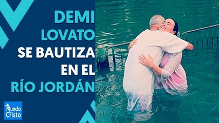 Demi Lovato se bautiza en el río Jordán