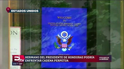 Hermano del presidente de Honduras podría enfrentar cadena perpetua por narcotráfico