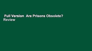 Full Version  Are Prisons Obsolete?  Review