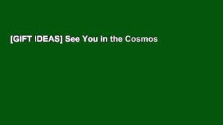 [GIFT IDEAS] See You in the Cosmos